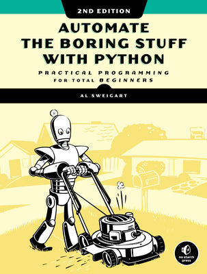 Book cover of Automate The Boring Stuff With Python: Practical Programming For Total Beginners by Al Sweigart