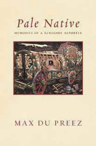 Book cover of Pale Native: Memories Of A Renegade Reporter by Max Du Preez