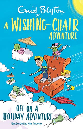 Book cover of A Wishing-Chair Adventure: Off on a Holiday Adventure by Enid Blyton