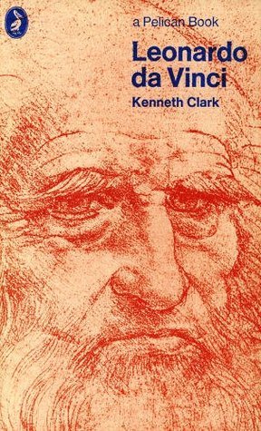 Book cover of Leonardo Da Vinci by Kenneth M. Clark