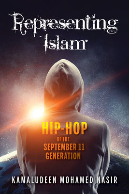 Book cover of Representing Islam: Hip-Hop of the September 11 Generation by Kamaludeen M Nasir