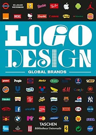 Book cover of Logo Design. Global Brands (Bibliotheca Universalis) Multilingual by Julius Wiedemann (Ed.)