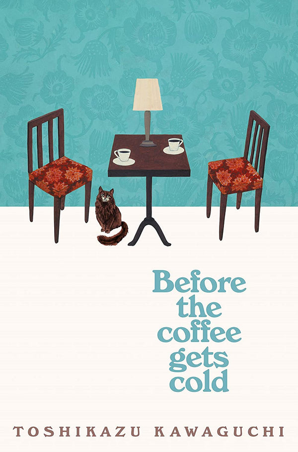 Book cover of Before The Coffee Gets Cold by Toshikazu Kawaguchi, Geoffrey Trousselot (Trans.)