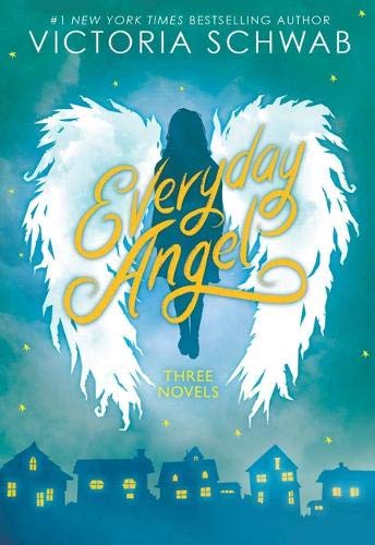 Book cover of Everyday Angel: Three Novels by Victoria E. Schwab
