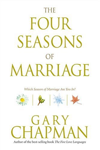 Book cover of The Four Seasons of Marriage by Gary Chapman