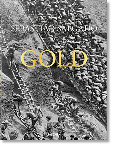 Book cover of Sebastiao Salgado. Gold: Sebastião Salgado. Gold by Lélia Wanick Salgado, Sebastião Salgado (Photographer), Alan Riding (Contrib.)