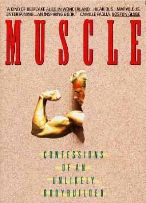Book cover of Muscle: Confessions Of An Unlikely Bodybuilder by Samuel Wilson Fussell
