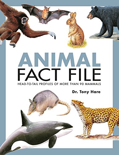 Book cover of Animal Fact File: Head-to-Tail Profiles of More Than 90 Mammals by Tony Hare