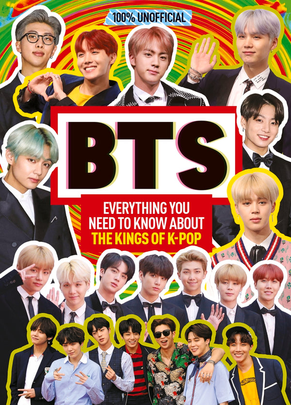 Book cover of Bts: 100% Unofficial – Everything You Need To Know About The Kings Of K-pop by Malcolm MacKenzie