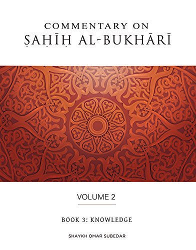 Book cover of Commentary On Sahih Al-Bukhari Volume 2: Knowledge by Shaykh Omar Subedar, Rizwan Syed (Ed.)