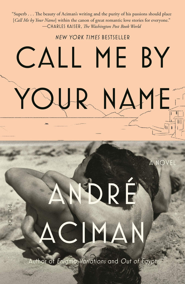 Book cover of Call Me by Your Name by André Aciman