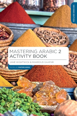 Book cover of Mastering Arabic 2 Activity Book (Macmillan Master Series by Jane Wightwick, Mahmoud Gaafar (Contrib.)