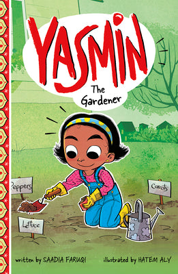 Book cover of Yasmin The Gardener by Saadia Faruqi, Hatem Aly (Illustrations)