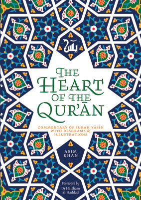 Book cover of The Heart of the Qur'an: Commentary on Surah Yasin With Diagrams and Illustrations by Asim   Khan