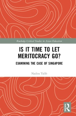 Book cover of Is It Time To Let Meritocracy Go? by Nadira Talib