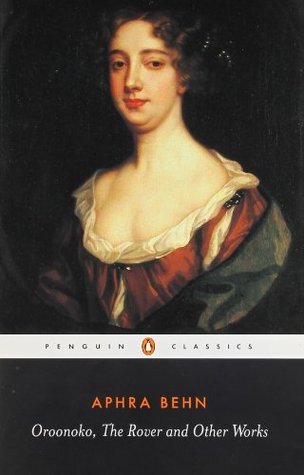 Book cover of Oroonoko, The Rover And Other Works by Aphra Behn, Janet Todd (Ed.)
