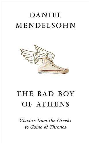 Book cover of The Bad Boy Of Athens by Daniel Mendelsohn