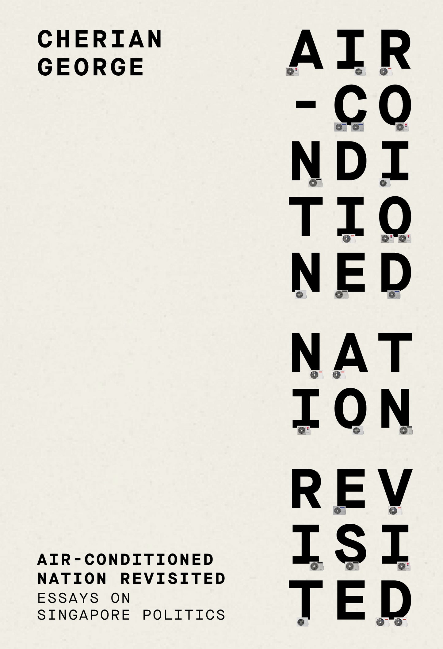 Book cover of Air-Conditioned Nation Revisited by Cherian George