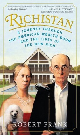 Book cover of Richistan: A Journey Through The American Wealth Boom And The Lives Of The New Rich by Robert    Frank