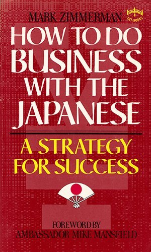 Book cover of How To Do Business With The Japanese by Mark   Zimmerman