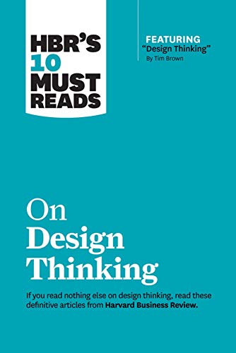 Book cover of HBR's 10 Must Reads on Design Thinking by Harvard Business Review, Tim Brown, Clayton M. Christensen, Indra Nooyi, Vijay Govindarajan