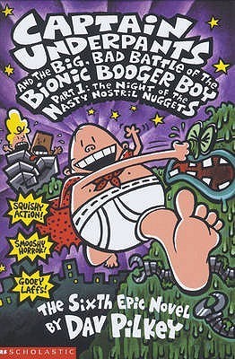 Book cover of The Big@@ Bad Battle Of The Bionic Booger Boy Night Of The Nasty Nostril Nuggets by Dav Pilkey