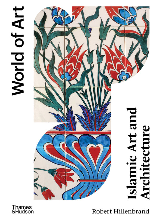 Book cover of Islamic Art And Architecture by Robert Hillenbrand
