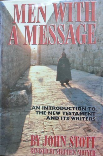 Book cover of Men With a Message: An Introduction To The New Testament And Its Writers by John R.W. Stott, Stephen Motyer