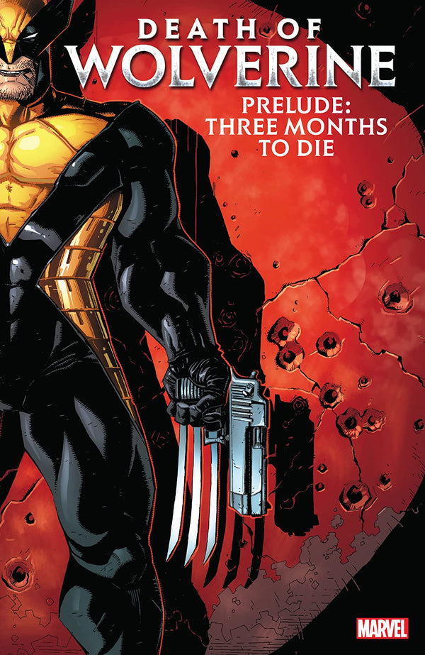 Book cover of Death Of Wolverine Prelude: Three Months To Die by Paul Cornell, Elliott Kalan