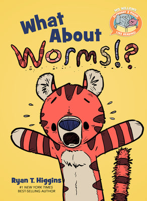Book cover of What About Worms! by Ryan T.  Higgins