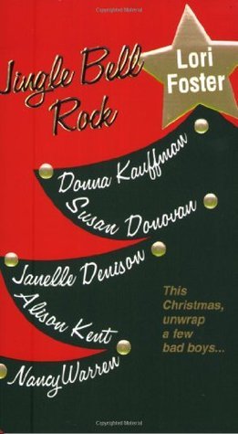 Book cover of Jingle Bell Rock by Lori Foster, Donna Kauffman, Susan Donovan, Janelle Denison, Alison Kent, Nancy Warren