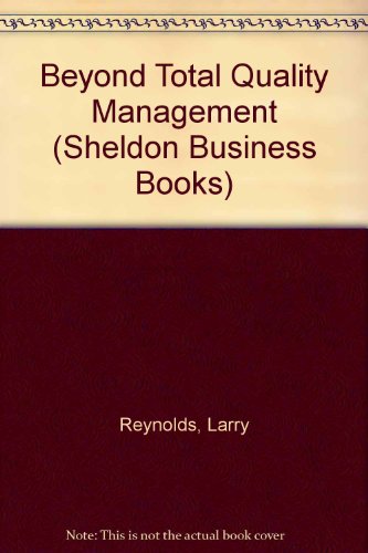 Book cover of Beyond Total Quality Management by Larry Reynolds