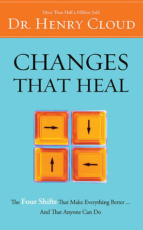 Book cover of Changes That Heal: How To Understand The Past To Ensure A Healthier Future by Henry Cloud