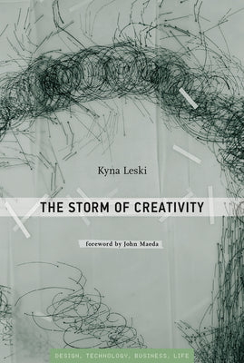 Book cover of The Storm of Creativity by Kyna Leski, John Maeda (Foreword)