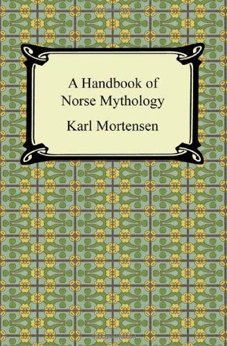Book cover of A Handbook Of Norse Mythology by Karl Andreas Mortensen, A. Clinton Crowell (Trans.)