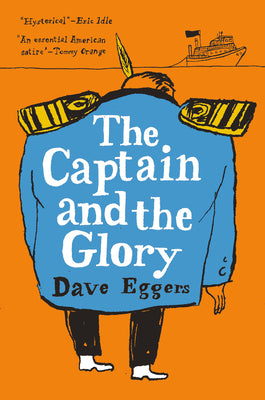 Book cover of The Captain And The Glory by Dave Eggers