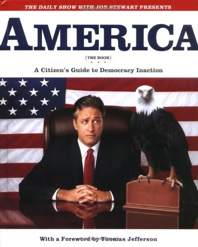 Book cover of America (The Book): A Citizen's Guide To Democracy Inaction by Jon   Stewart (Editor/Contributor), The Writers of The Daily Show