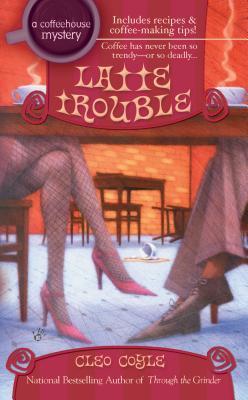 Book cover of Latte Trouble by Cleo Coyle