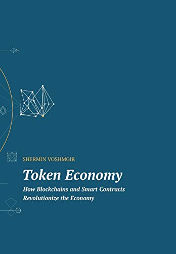 Book cover of Token Economy: How Blockchains And Smart Contracts Revolutionize The Economy by Shermin Voshmgir
