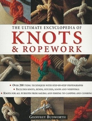 Book cover of The Ultimate Encyclopedia of Knots & Ropework by Geoffrey Budworth