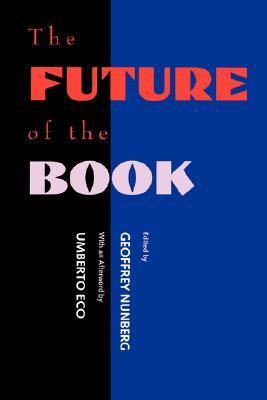 Book cover of The Future Of The Book by Geoffrey Nunberg