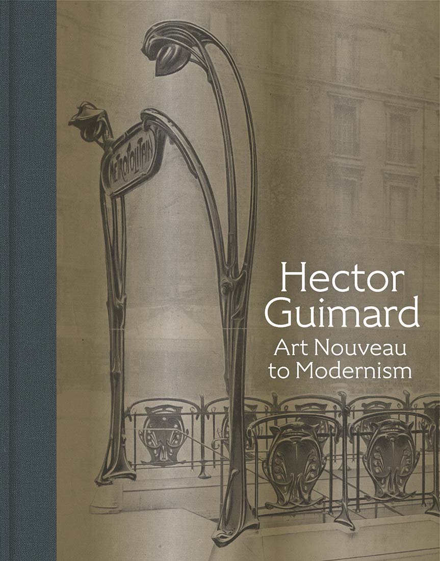 Book cover of Hector Guimard: Art Nouveau To Modernism by David A Hanks (Ed.), Barry Bergdoll (Contrib.), Sarah D. Coffin (Contrib.), Isabelle Gournay (Contrib.), Philippe Thiébaut (Contrib.), Georges Vigne (Contrib.), Alisa Chiles (Contrib.), Yao-Fen You (Contrib.)