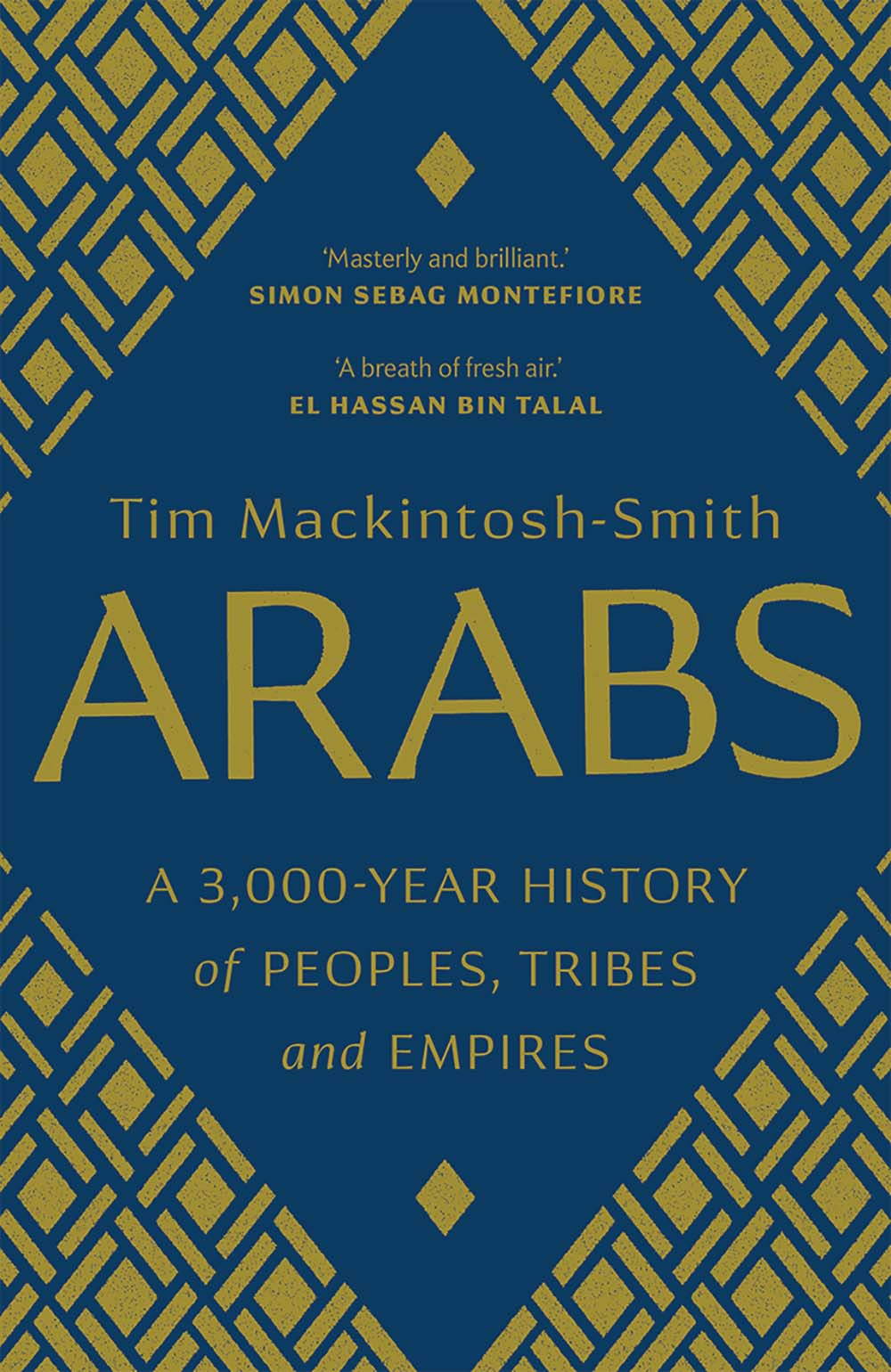 Book cover of Arabs: A 3,000-Year History of Peoples, Tribes and Empires by Tim Mackintosh-Smith