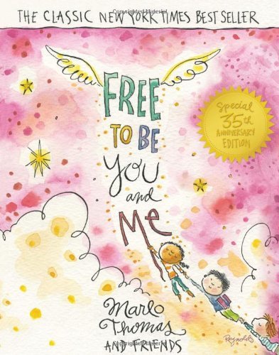 Book cover of Free to Be...You and Me by Marlo Thomas, Carole Hart, Francine Klagsbrun, Stephen Lawrence, Bruce Hart, Peter Stone