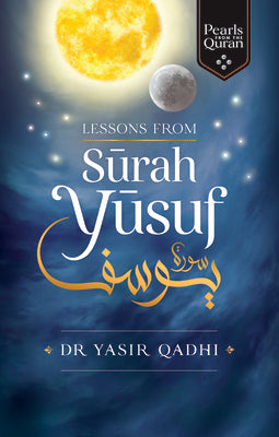 Book cover of Lessons From Surah Yusuf by Abu Ammaar Yasir Qadhi