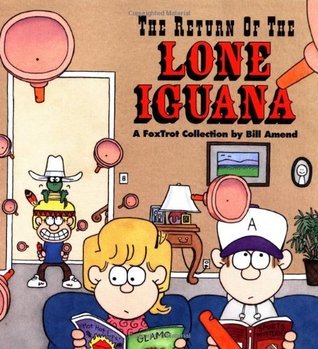 Book cover of The Return of the Lone Iguana: A Foxtrot Collection by Bill Amend