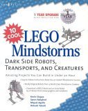 Book cover of 10 Cool LEGO Mindstorms: Dark Side Robots, Transports, And Creatures: Amazing Projects You Can Build In Under An Hour by Kevin Clague