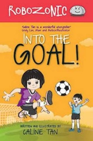 Book cover of Robozonic: Into The Goal by Caline Tan
