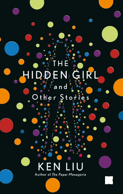 Book cover of The Hidden Girl And Other Stories by Ken Liu
