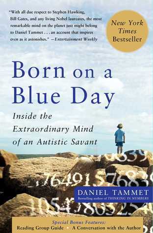 Book cover of Born On A Blue Day: Inside The Extraordinary Mind Of An Autistic Savant by Daniel Tammet